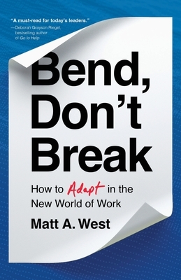 Bend, Don't Break: How to Adapt in the New World of Work
