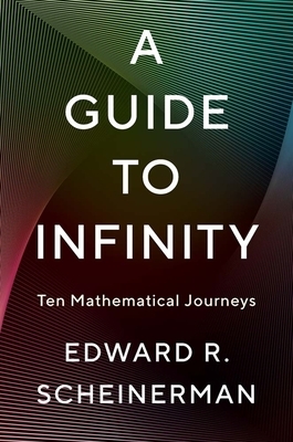 A Guide to Infinity: Ten Mathematical Journeys