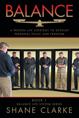 Balance: A Proven Life Strategy to Develop Personal Peace and Freedom