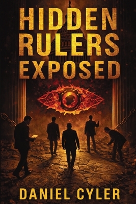 Hidden Rulers Exposed: Power, Secrecy, and the People Who Profit