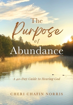 The Purpose of Abundance: A 40-Day Guide to Hearing God