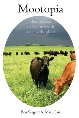 Mootopia: How to Easily Fix Human Health and Heal the Planet