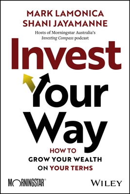 Invest Your Way: How to Grow Your Wealth on Your Terms