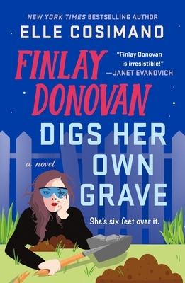 Finlay Donovan Digs Her Own Grave