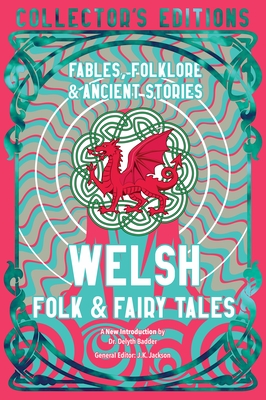 Welsh Folk & Fairy Tales: Fables, Folklore & Ancient Stories