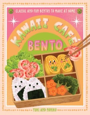 Kawaii Caf? Bento: Classic and Fun Bentos to Make at Home