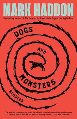 Dogs and Monsters: Stories