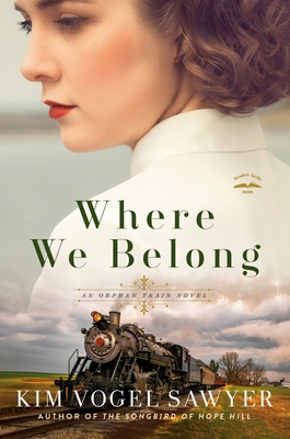 Where We Belong: An Orphan Train Novel