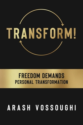 Transform!: Freedom Demands Personal Transformation