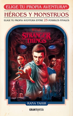 Stranger Things. H?roes Y Monstruos. Elige Tu Propia Aventura