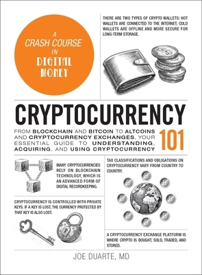 Cryptocurrency 101: From Blockchain and Bitcoin to Altcoins and Cryptocurrency Exchanges, Your Essential Guide to Understanding, Acquiring, and Using