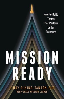 Mission Ready: How to Build Teams That Perform Under Pressure