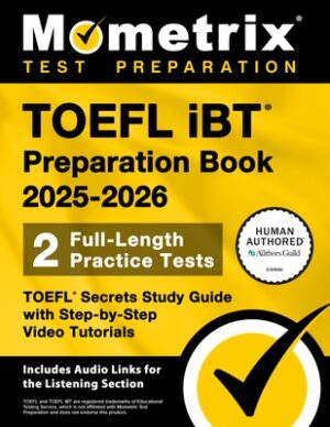 TOEFL IBT Preparation Book 2025-2026 - 2 Full-Length Practice Tests, TOEFL Secrets Study Guide with Step-By-Step Video Tutorials: [Includes Audio Link