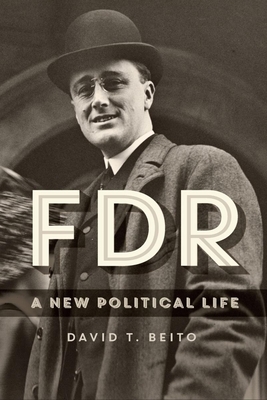 FDR: A New Political Life