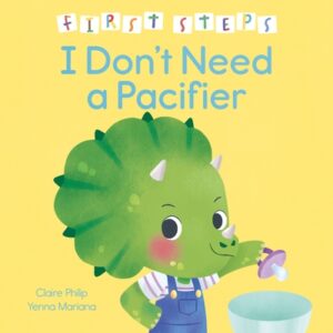 First Steps: I Don't Need a Pacifier