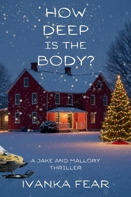 How Deep is the Body?: A Jake and Mallory Thriller