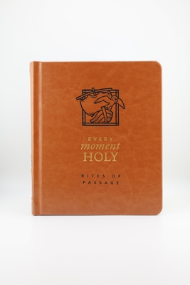 Every Moment Holy: Rites of Passage