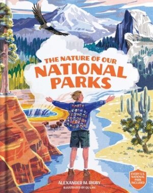 The Nature of Our National Parks: (Every U.S. National Park Included)