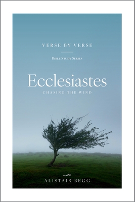 Ecclesiastes: Chasing the Wind