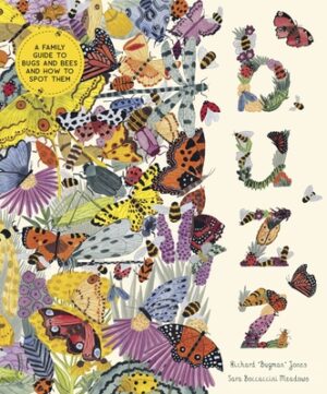 Buzz: A Family Guide to Bugs and Bees and How to Spot Them
