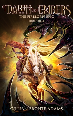 Of Dawn and Embers: Volume 3