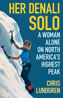 Her Denali Solo: A Woman Alone on North America's Highest Peak
