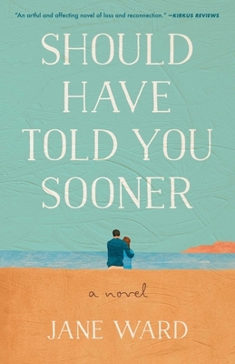 Should Have Told You Sooner