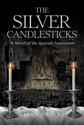 The Silver Candlesticks: A Novel of the Spanish Inquisition