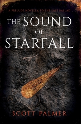 The Sound of Starfall: A Prelude Novella to The Last Ballad (Paperback)
