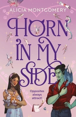 Horn in My Side: A New Sweet and Spicy, Enemies-To-Lovers Monster Romance Perfect for Fans of the Baby Dragon Cafe and Tusk Love!