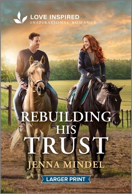 Rebuilding His Trust: An Uplifting Inspirational Romance