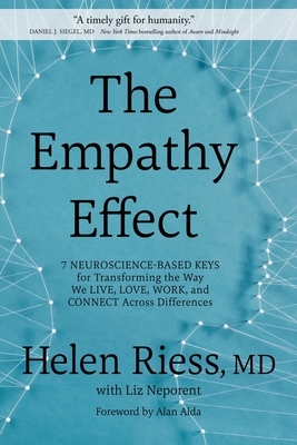 The Empathy Effect: Seven Neuroscience-Based Keys for Transforming the Way We Live, Love, Work, and Connect Across Differences