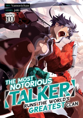 The Most Notorious Talker Runs the World's Greatest Clan (Manga) Vol. 10