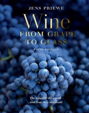 Wine from Grape to Glass: Fifth Edition
