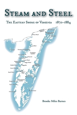 Steam and Steel: The Eastern Shore of Virginia 1870-1884