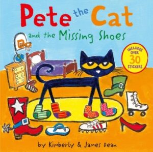 Pete the Cat and the Missing Shoes: Includes Over 30 Stickers