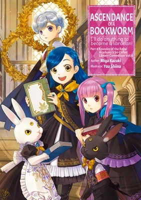 Ascendance of a Bookworm: Part 4 Volume 6 (Light Novel): Volume 18