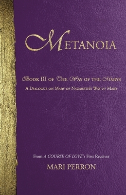 Metanoia: A Dialogue on Mary of Nazareth's Way of Mary