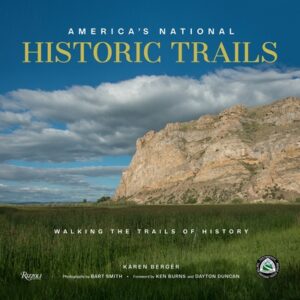 America's National Historic Trails: Walking the Trails of History