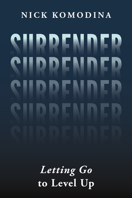 Surrender: Letting Go to Level Up