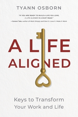 A Life Aligned: Keys to Transform Your Work and Life