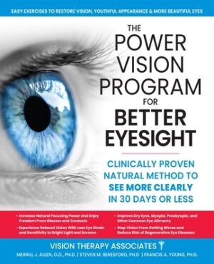 The Power Vision Program for Better Eyesight: Clinically Proven Natural Method to See More Clearly in 30 Days or Less