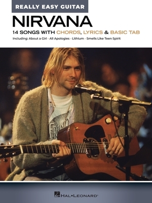 Nirvana - Really Easy Guitar: 14 Songs with Chords, Lyrics & Basic Tab