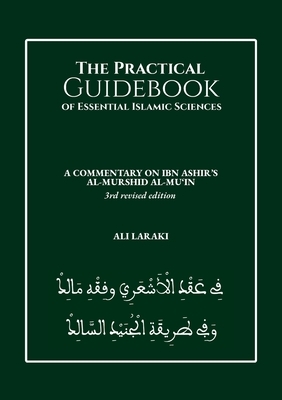 The Practical Guidebook of Essential Islamic Sciences: A Commentary on Ibn Ashir's al-Murshid al-Mu'in