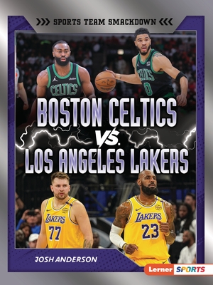 Boston Celtics vs. Los Angeles Lakers: Rival Rumble