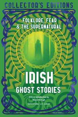 Irish Ghost Stories: Folklore, Fear & the Supernatural