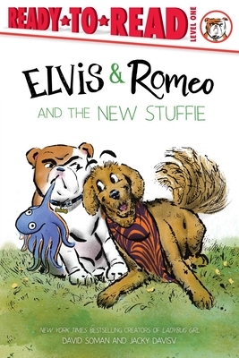 Elvis & Romeo and the New Stuffie: Ready-To-Read Level 1