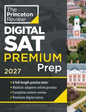 Princeton Review SAT Premium Prep, 2027: 6 Full-Length Practice Tests (3 in Book + 3 Adaptive Tests Online) + Online Flashcards + Review & Tools