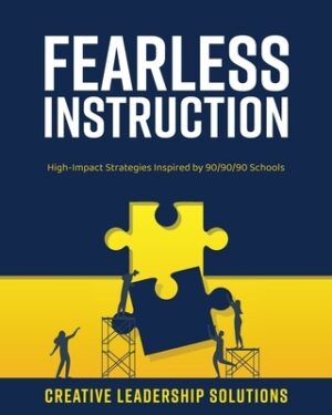 Fearless Instruction: High-Impact Strategies Inspired by 90/90/90 Schools