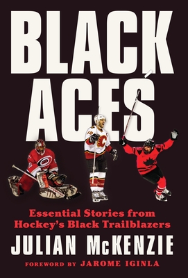Black Aces: Essential Stories from Hockey's Black Trailblazers